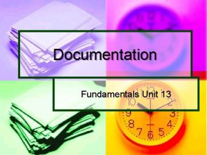 Documentation Fundamentals Unit 13 Documentation Termsof course n