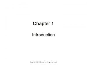 Chapter 1 Introduction Copyright 2013 Elsevier Inc All