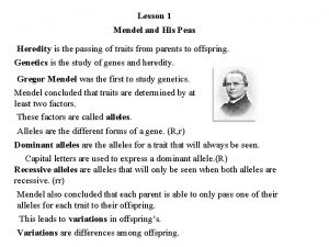 Lesson 1 Mendel and His Peas Heredity is