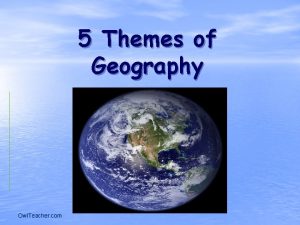 5 Themes of Geography Owl Teacher com What