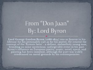 From Don Juan By Lord Byron Lord George