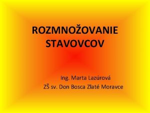 ROZMNOOVANIE STAVOVCOV Ing Marta Lazrov Z sv Don