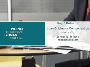 Reg Z Rules for Loan Originator Compensation April