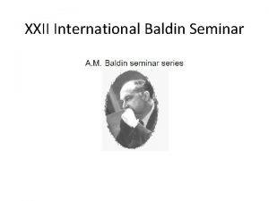 XXII International Baldin Seminar The Beginning of Dubna