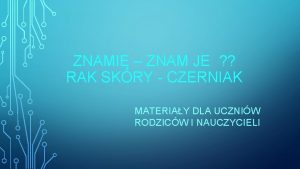 ZNAMI ZNAM JE RAK SKRY CZERNIAK MATERIAY DLA