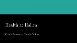 Health at Hallen Coach Pruzan Coach Collins About