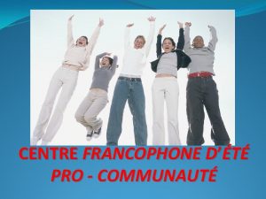 CENTRE FRANCOPHONE DT PRO COMMUNAUT CENTRE FRANCOPHONE DT