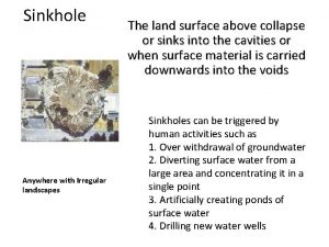 Sinkhole Anywhere with Irregular landscapes The land surface