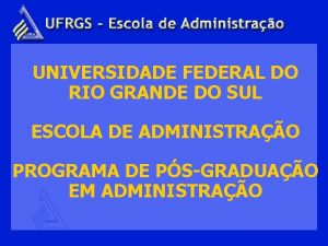 UNIVERSIDADE FEDERAL DO RIO GRANDE DO SUL ESCOLA