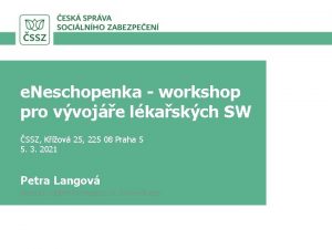 e Neschopenka workshop pro vvoje lkaskch SW SSZ