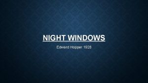 NIGHT WINDOWS Edward Hopper 1928 NIGHT WINDOWS EDWARD