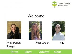 Welcome Miss Parish Ranger Thrive Miss Green Enjoy