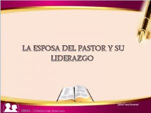 LA ESPOSA DEL PASTOR Y SU LIDERAZGO SIEMA