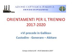 ORIENTAMENTI PER IL TRIENNIO 2017 2020 Vi precede