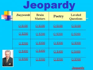 Jeopardy Buzzwords Brain Matters Poetry Leveled Questions Q