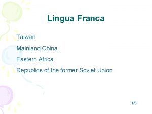 Lingua Franca Taiwan Mainland China Eastern Africa Republics