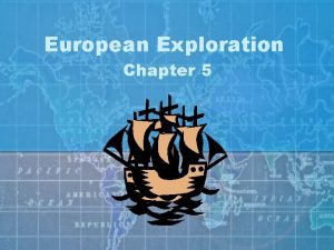 European Exploration Chapter 5 Christopher Columbus 1492 Tried