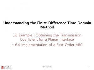 Understanding the FiniteDifference TimeDomain Method 5 8 Example