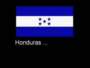 Honduras Honduras um pas da Amrica Central limitado