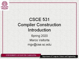 CSCE 531 Compiler Construction Introduction Spring 2020 Marco