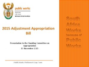 2015 Adjustment Appropriation Bill Presentation to the Standing