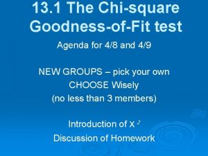 13 1 The Chisquare GoodnessofFit test Agenda for