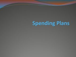 Spending Plans What is a Spending Plan An