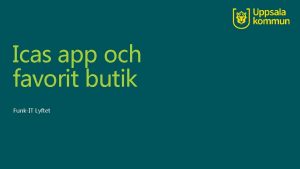 Icas app och favorit butik FunkIT Lyftet ppna