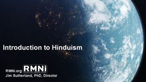 Introduction to Hinduism RMNI org Jim Sutherland Ph