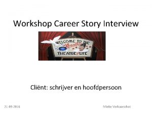 Workshop Career Story Interview Clint schrijver en hoofdpersoon