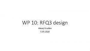 WP 10 RFQ 3 design Alexej Grudiev 5