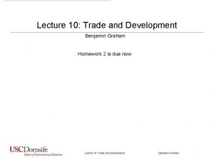 Lecture 10 Trade and Development Benjamin Graham Homework