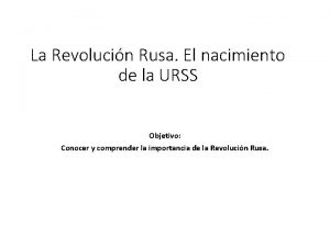 La Revolucin Rusa El nacimiento de la URSS