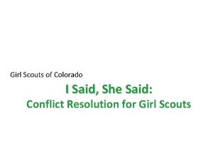 Girl Scouts of Colorado I Said She Said