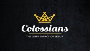 Colossians Colossians COLOSSIANS 2 5 7 Colossians The