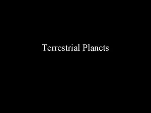 Terrestrial Planets The 8 Planets of the Solar