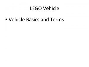 LEGO Vehicle Vehicle Basics and Terms Transmission System