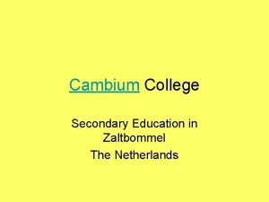 Cambium College Secondary Education in Zaltbommel The Netherlands