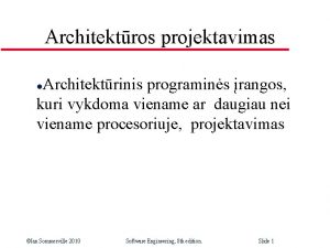 Architektros projektavimas Architektrinis programins rangos kuri vykdoma viename
