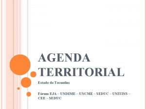 AGENDA TERRITORIAL Estado do Tocantins Frum EJA UNDIME