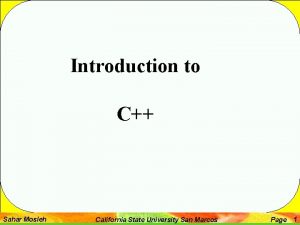 Introduction to C Sahar Mosleh California State University