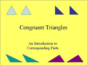 Congruent Triangles An Introduction to Corresponding Parts Two