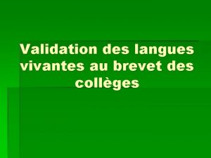 Validation des langues vivantes au brevet des collges