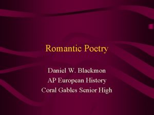 Romantic Poetry Daniel W Blackmon AP European History