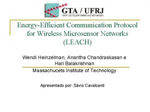 EnergyEfficient Communication Protocol for Wireless Microsensor Networks LEACH