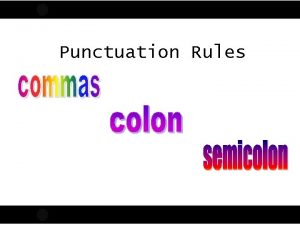 Punctuation Rules Comma Rule 1 1 Use commas