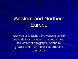 Western and Northern Europe SSWG 6 d Describe