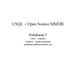 CSQL Open Source MMDB Prabakaran T CSQL Founder