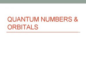 QUANTUM NUMBERS ORBITALS Quantum mechanical model Mathematical equations