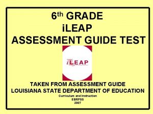 th 6 GRADE i LEAP ASSESSMENT GUIDE TEST